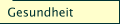Gesundheit