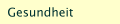 Gesundheit